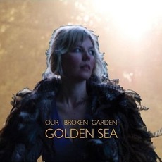 Golden Sea mp3 Album by Our Broken Garden