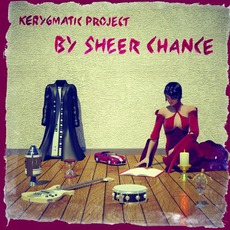 By Sheer Chance mp3 Album by Kerygmatic Project