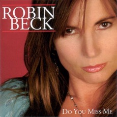 Do You Miss Me mp3 Album by Robin Beck