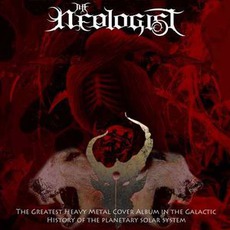 The Greatest Heavy Metal Cover Album In The Galactic History Of The Planetary Solar System (Ep) mp3 Album by The Neologist