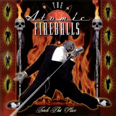 Torch This Place mp3 Album by The Atomic Fireballs