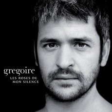 Les Roses De Mon Silence mp3 Album by Grégoire