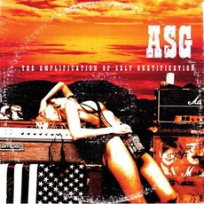 The Amplification Of Self Gratification mp3 Album by ASG