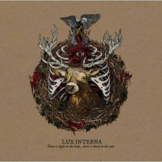 There Is Light In The Body, There Is Blood In The Sun mp3 Album by Lux Interna