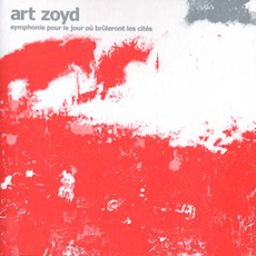 Symphonie Pour Le Jour Où Brûleront Les Cités mp3 Album by Art Zoyd