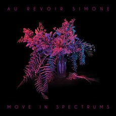 Move In Spectrums mp3 Album by Au Revoir Simone