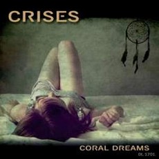 Coral Dreams mp3 Album by Crises