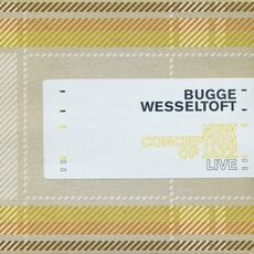 New Conception Of Jazz Live mp3 Live by Bugge Wesseltoft
