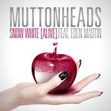 Snow White (Alive) mp3 Single by Muttonheads Feat. Eden Martin