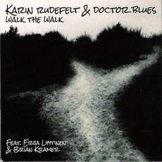 Walk The Walk mp3 Album by Karin Rudefelt & Doctor Blues