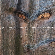 Into The Woodwork mp3 Album by The Swallow Quintet