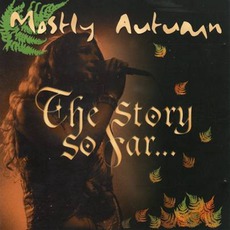 The Story So Far... mp3 Live by Mostly Autumn