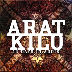 12 Days In Addis mp3 Album by Arat Kilo