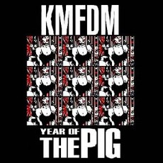 Year Of The Pig mp3 Album by KMFDM