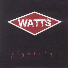 Pigmartyr mp3 Album by Watts