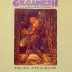 Another Fine Tune You've Got Me Into (Remastered) mp3 Album by Gilgamesh