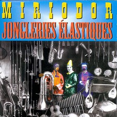 Jongleries Élastiques mp3 Album by Miriodor