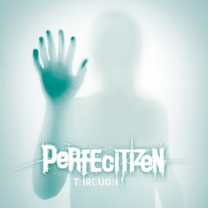 Through mp3 Album by Perfecitizen