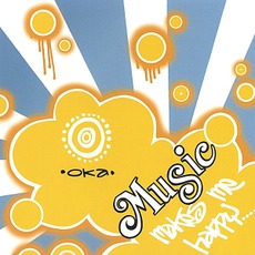 Music Makes Me Happy mp3 Album by OKA