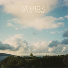 We Got It Wrong mp3 Single by St. Lucia