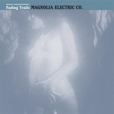 Fading Trails mp3 Album by Magnolia Electric Co.