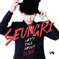 Let's Talk About Love mp3 Album by SeungRi (승리)