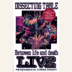 Between Life And Death Life Performance mp3 Live by Dissecting Table