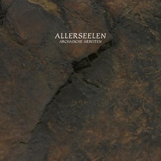 Archaische Arbeiten mp3 Album by Allerseelen