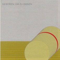 Geboren, Um Zu Dienen (Remastered) mp3 Album by Asmus Tietchens
