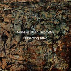 Non-Euclidian Geometry mp3 Album by Dissecting Table
