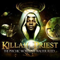 The Psychic World Of Walter Reed mp3 Album by Killah Priest