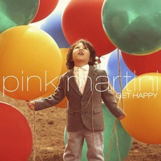Get Happy mp3 Album by Pink Martini
