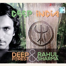Deep India mp3 Album by Deep Forest & Rahul Sharma