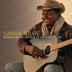 Songhai Blues: Homage To Ali Farka Touré mp3 Album by Samba Touré