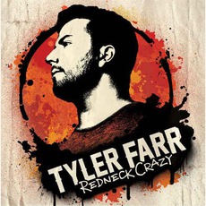 Redneck Crazy mp3 Album by Tyler Farr