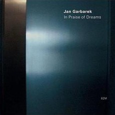 In Praise Of Dreams mp3 Album by Jan Garbarek