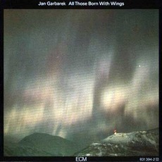 All Those Born With Wings mp3 Album by Jan Garbarek