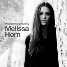 Om Du VIll Vara Med Mig mp3 Album by Melissa Horn