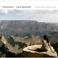 Where Time Stands Still mp3 Album by Triosence Feat. Sara Gazarek