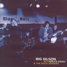 Live At The Blue Note mp3 Live by Big Gilson With Bruce Ewan & The Solid Senders