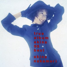 True Album Akina 95 Best mp3 Artist Compilation by Akina Nakamori (中森明菜)