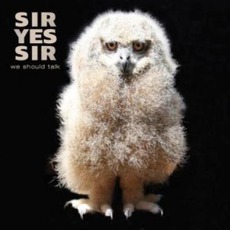 We Should Talk mp3 Album by Sir Yes Sir
