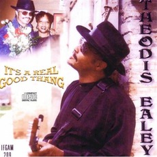 It's A Real Good Thang mp3 Album by Theodis Ealey