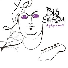 Aqui, Pra Voce! mp3 Album by Big Gilson