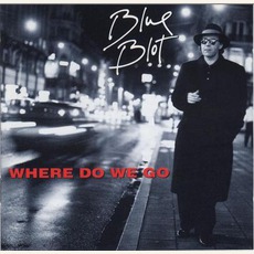 Where Do We Go mp3 Album by Blue Blot