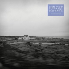 Between You And The Sea mp3 Album by Feral & Stray