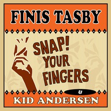 Snap Your Fingers mp3 Album by Finis Tasby