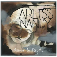 Dance To Forget mp3 Album by Arliss Nancy