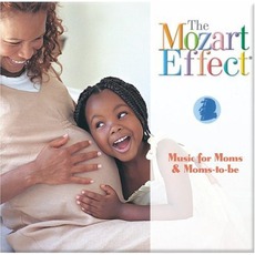 The Mozart Effect: Music For Moms & Moms-To-Be / Don Campbell mp3 Artist Compilation by Wolfgang Amadeus Mozart