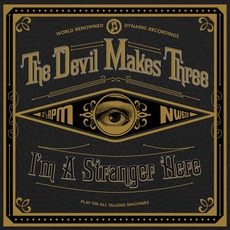 I'm A Stranger Here mp3 Album by The Devil Makes Three